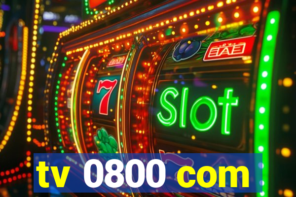 tv 0800 com